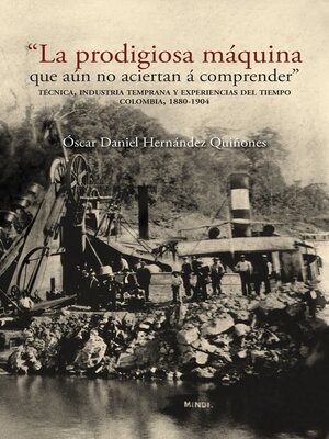 cover image of "La prodigiosa máquina que aún no aciertan á comprender"